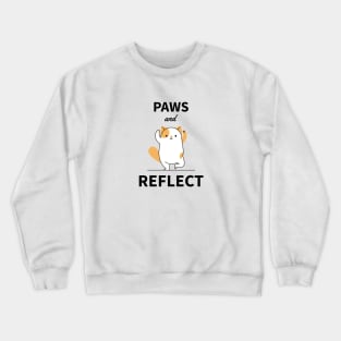 Pets - Paws and Reflect | Cute, funny quotes | Clothing | Apparel Crewneck Sweatshirt